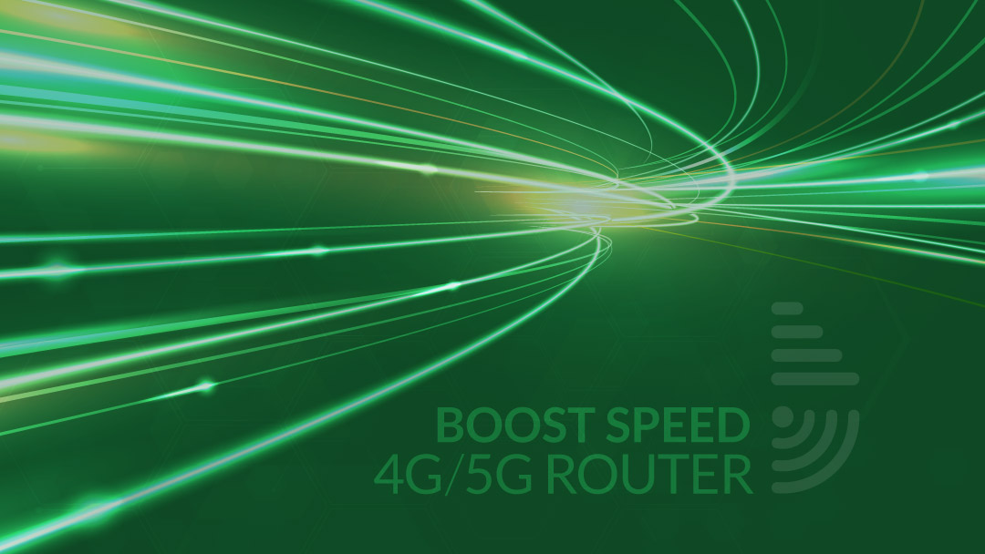 Boost Internet Speed on 4G/5G Mobile SIM Router